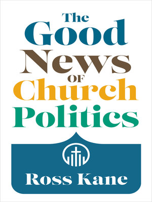 cover image of The Good News of Church Politics